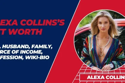 Alexa Collins Net Worth